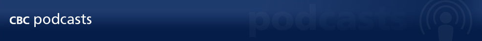 CBC Radio Podcasts